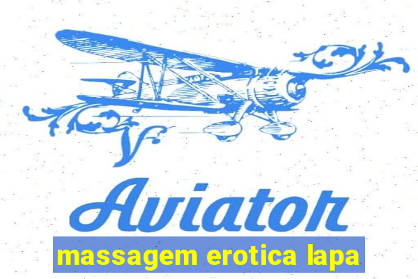 massagem erotica lapa